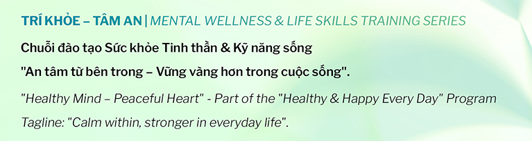 Chương trình đào tạo kỹ năng & chăm sóc sức khỏe tinh thần “Trí Khỏe – Tâm An” (3)