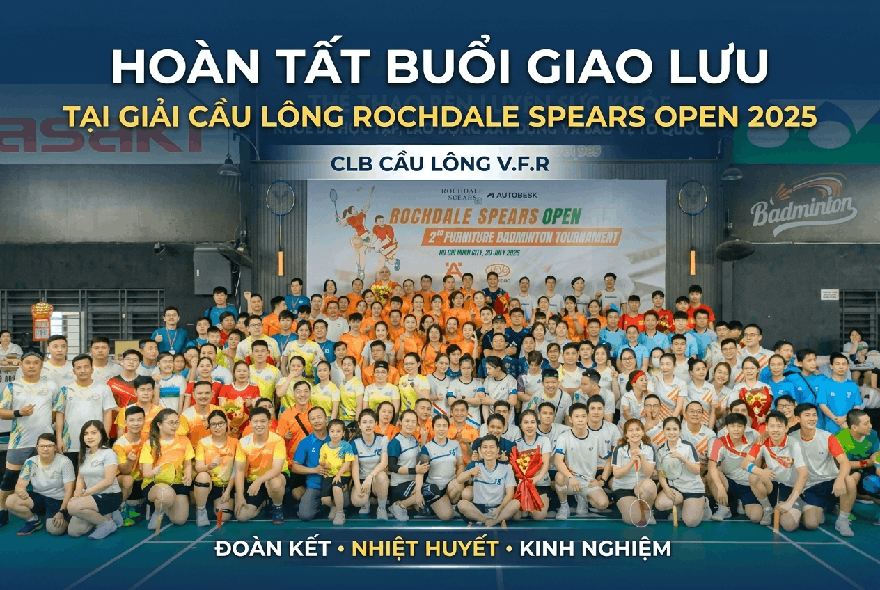 HOÀN TẤT BUỔI GIAO LƯU TẠI GIẢI CẦU LÔNG MỞ RỘNG 2025